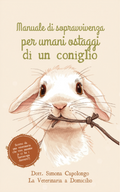 Benvenuto coniglietto (Guida per umani Ostaggi del propri adorabile coniglietto)